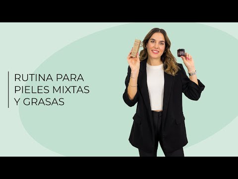 rutina facial piel mixta y grasa